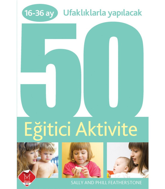 16-36 Ay Ufaklıklarla Yapılacak 50 Eğitici Aktivite