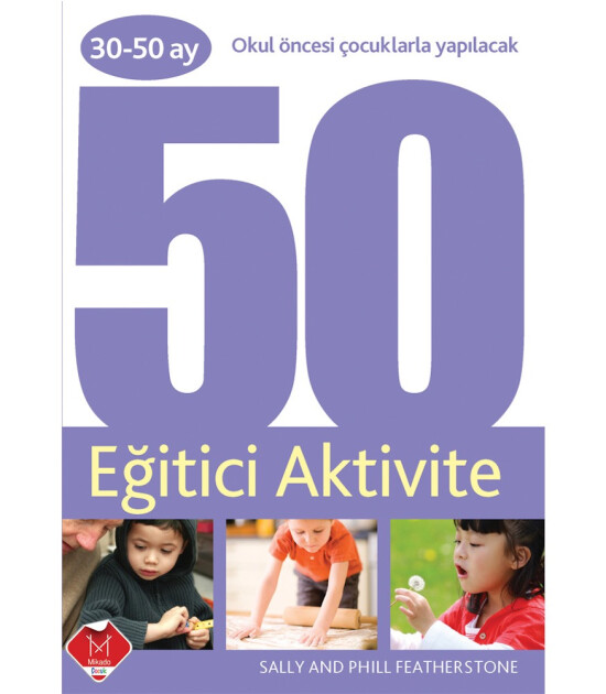 30-50 Ay Okul Öncesi Çocuklarla Yapılacak 50 Eğitici Aktivite