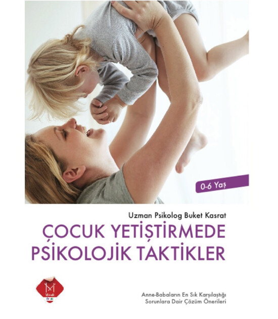 Çocuk Yetiştirmede Psikolojik Taktikler