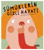Sümüklerin Gizli Hayatı
