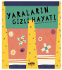 Yaraların Gizli Hayatı