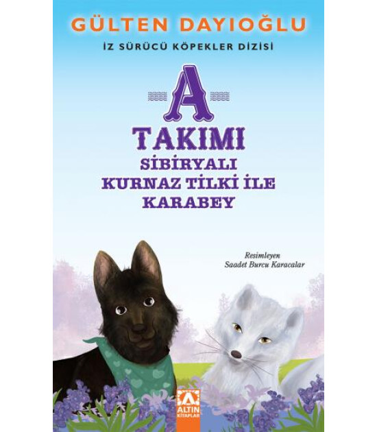 Altın Kitaplar A TAKIMI - SİBİRYALI KURNAZ TİLKİ İLE KARABEY