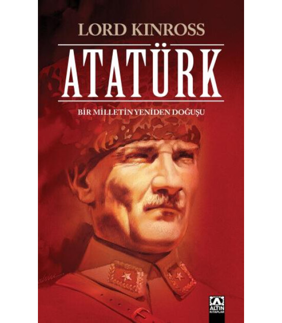 Altın Kitaplar ATATÜRK: BİR MİLLETİN YENİDEN DOĞUŞU