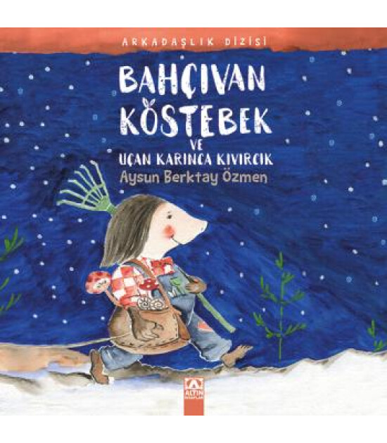 Altın Kitaplar BAHÇIVAN KÖSTEBEK VE UÇAN KARINCA KIVIRCIK