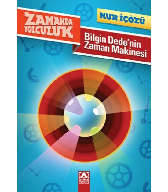 Altın Kitaplar BİLGİN DEDE'NİN ZAMAN MAKİNESİ