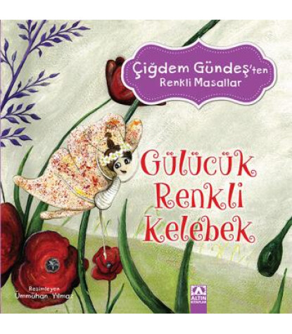 Altın Kitaplar GÜLÜCÜK RENKLİ KELEBEK