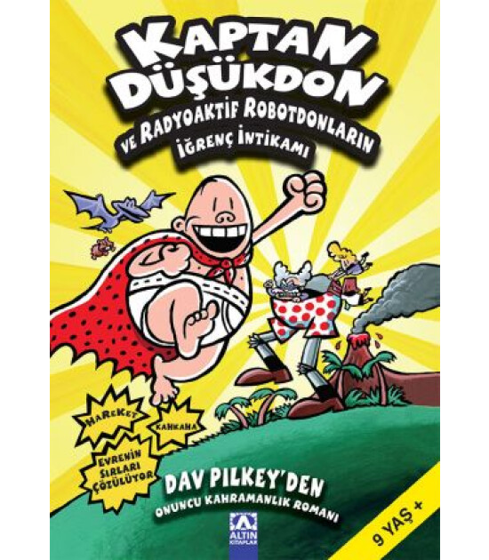 Altın Kitaplar KAPTAN DÜŞÜKDON VE RADYOAKTİF ROBOTDONLARIN İĞRENÇ İNTİKAMI