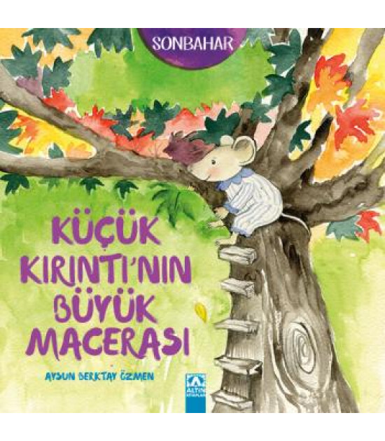 Altın Kitaplar SONBAHAR - K&Uuml;&Ccedil;&Uuml;K KIRINTI&rsquo;NIN B&Uuml;Y&Uuml;K MACERASI