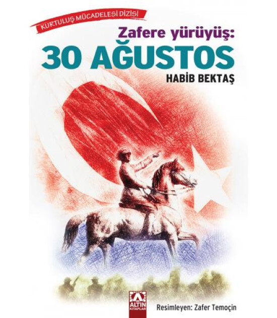 Altın Kitaplar ZAFERE YÜRÜYÜŞ: 30 AĞUSTOS
