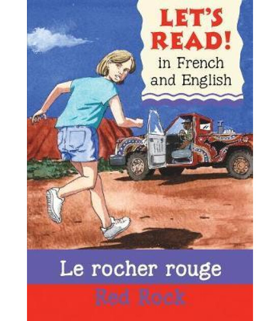 B Small Publishing Let's Read in French and English: Red Rock/Le rocher rouge