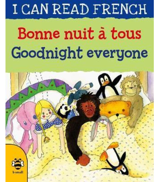 B Small Publishing I Can Read French: Goodnight Everyone/Bonne nuit a tous