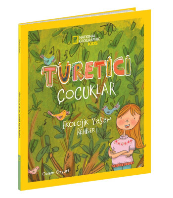 National Geographic Kids Türetici Çocuklar Ekolojik Yaşam Rehberi