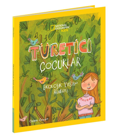 National Geographic Kids Türetici Çocuklar Ekolojik Yaşam Rehberi