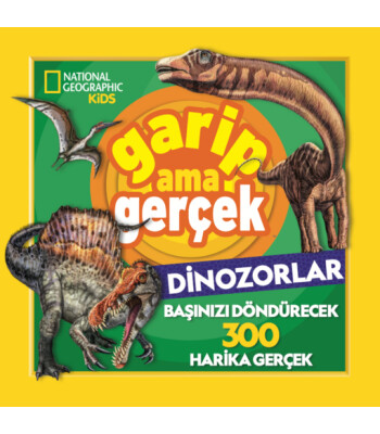 Beta Kids Garip Ama Gerçek! Dinozorlar (300 Harika Gerçek)