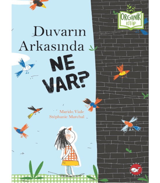 Beyaz Balina Yayınları Duvarın Arkasında Ne Var? - Organik Kitap