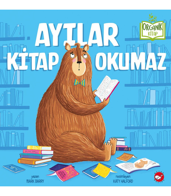 Beyaz Balina Yayınları Organik Kitap - Ayılar Kitap Okumaz