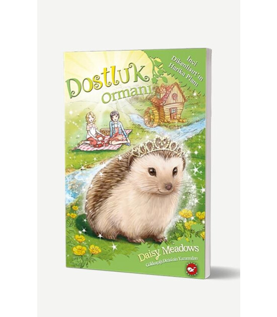 Beyaz Balina Yayınları Dostluk Ormanı 6 - İnci Dikenlisırt'ın Harika Planı