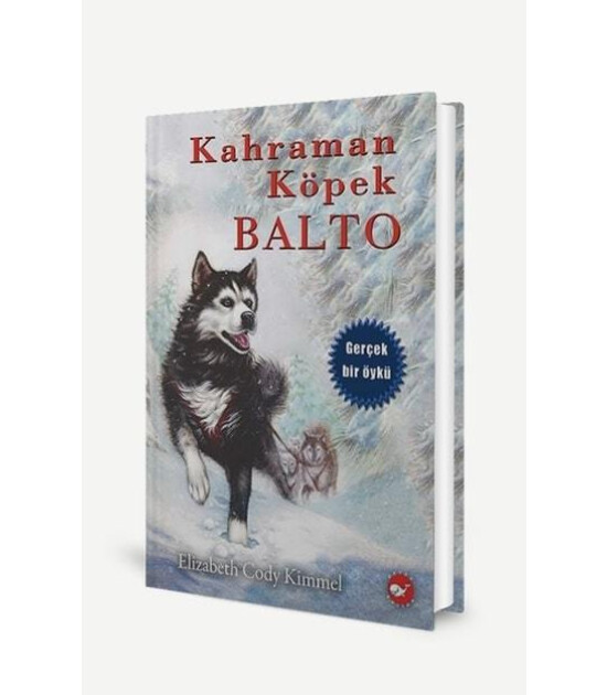 Beyaz Balina Yayınları Kahraman K&ouml;pek Balto (Ciltli)