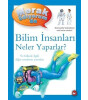 Merak Ediyorum Da Bilim İnsanları Neler Yaparlar?