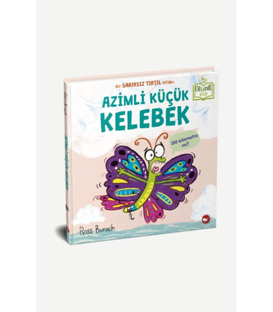 Azimli Küçük Kelebek (Organik Kitap)