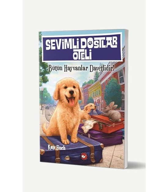 Beyaz Balina Yayınları Sevimli Dostlar Oteli 1 - Bütün Hayvanlar Davetlidir