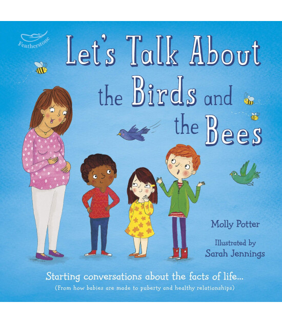 Bloomsburry Let's Talk About the Birds and the Bees : Starting conversations about the facts of life
