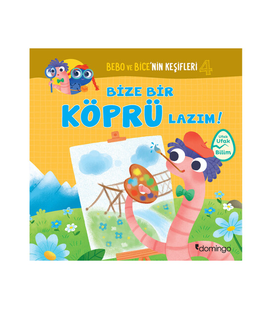 Bebo ve Bice'nin Keşifleri 4 / Bize Bir Köprü Lazım!