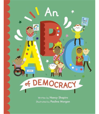 Frances Lincoln An ABC of Democracy