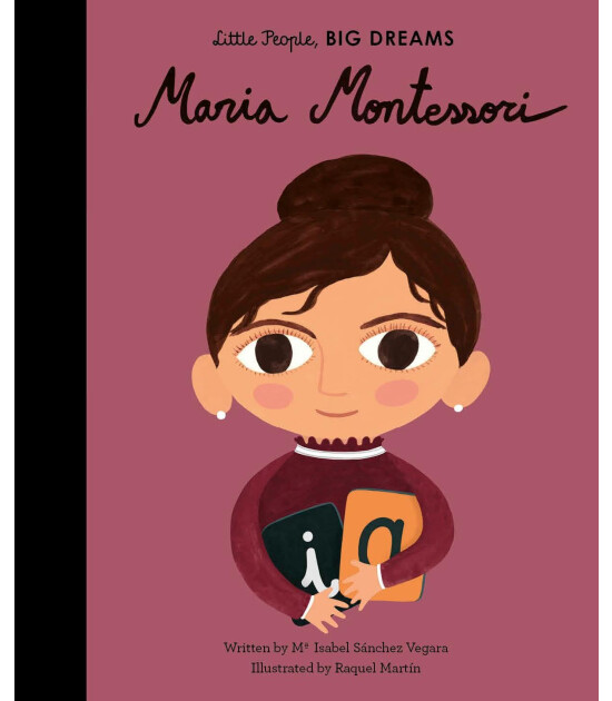 Frances Lincoln Little People, BIG DREAMS: Maria Montessori