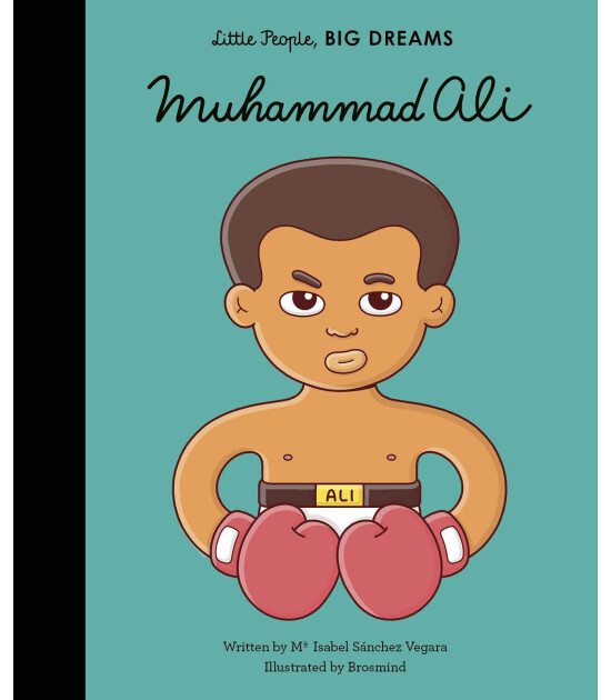 Frances Lincoln Little People, BIG DREAMS: Muhammad Ali