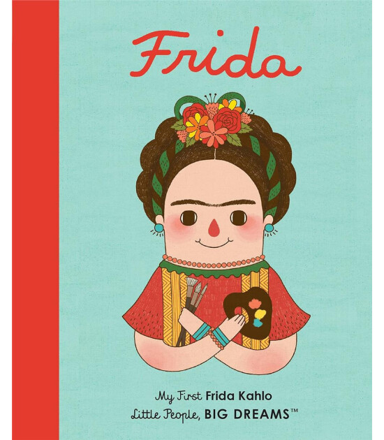 Frances Lincoln Little People, BIG DREAMS: Frida Kahlo