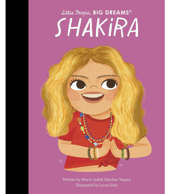Frances Lincoln Little People, BIG DREAMS: Shakira