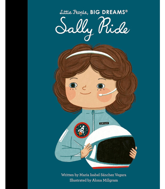 Frances Lincoln Little People, BIG DREAMS: Sally Ride