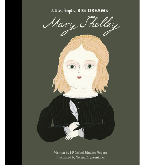 Frances Lincoln Little People, BIG DREAMS: Mary Shelley