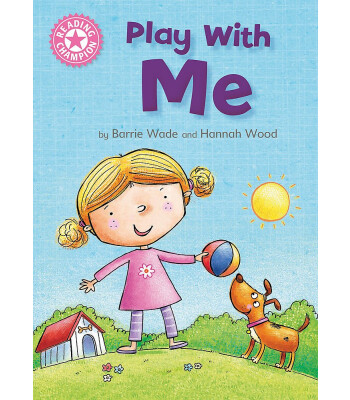 Franklin Watts Reading Champion: Play With Me