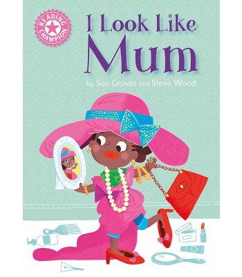 Franklin Watts Reading Champion: I Look Like Mum