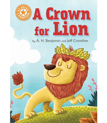 Franklin Watts Reading Champion: A Crown for Lion