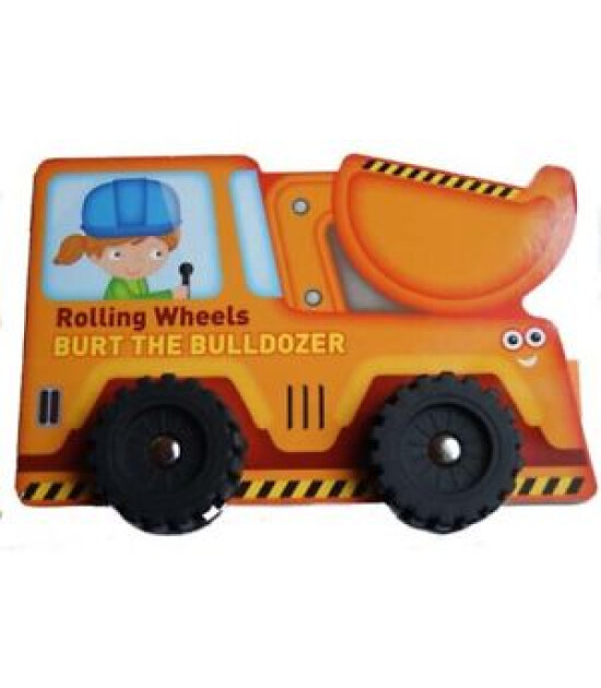 Rolling Wheels: Burt the Bulldozer