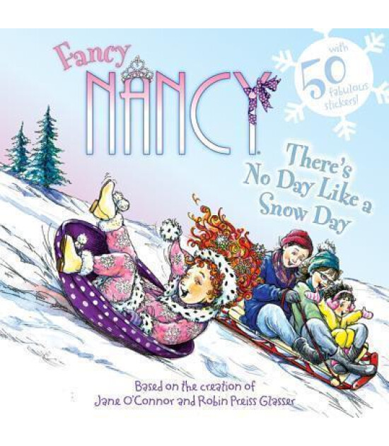 Harper Collins Fancy Nancy: There's No Day Like a Snow Day : A Winter and Holiday Book for Kids
