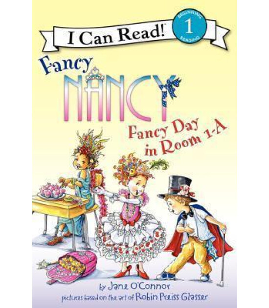 Harper Collins Fancy Nancy : Fancy Day in Room 1A