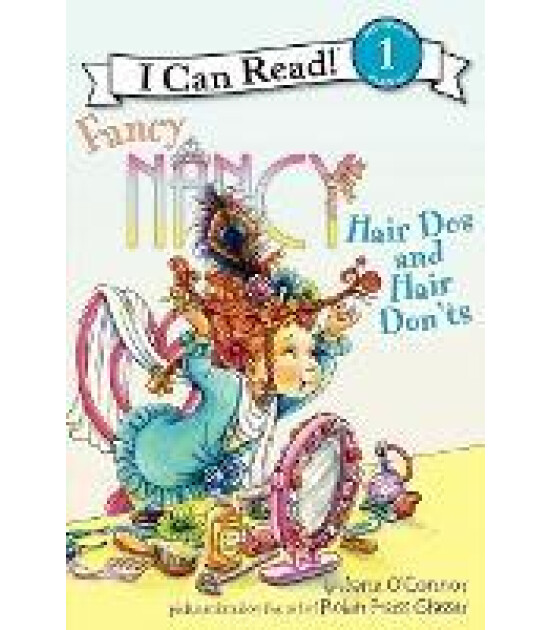 Harper Collins Fancy Nancy : Hair Do's and Hair Don'ts