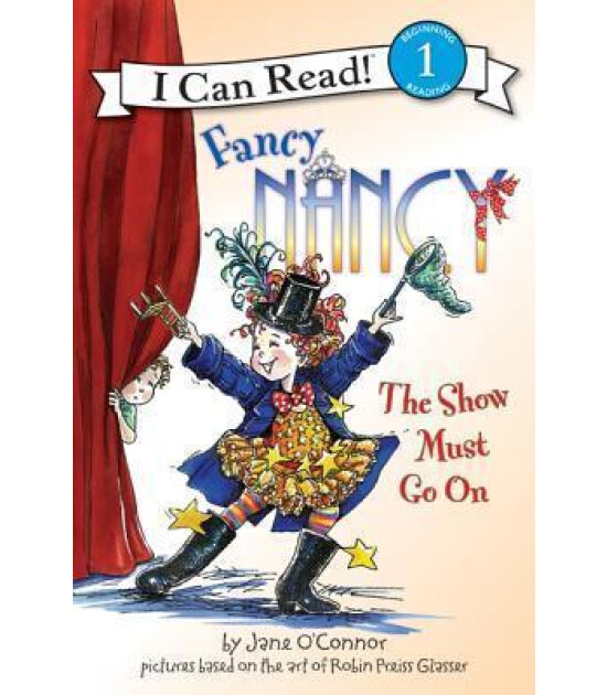 Harper Collins Fancy Nancy : The Show Must Go On