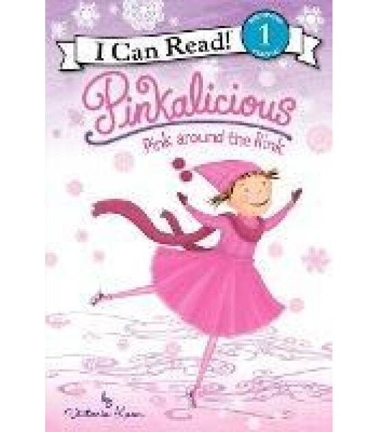 Harper Collins Pinkalicious : Pink Around the Rink
