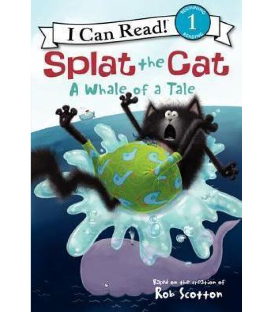 Harper Collins Splat the Cat : A Whale of a Tale