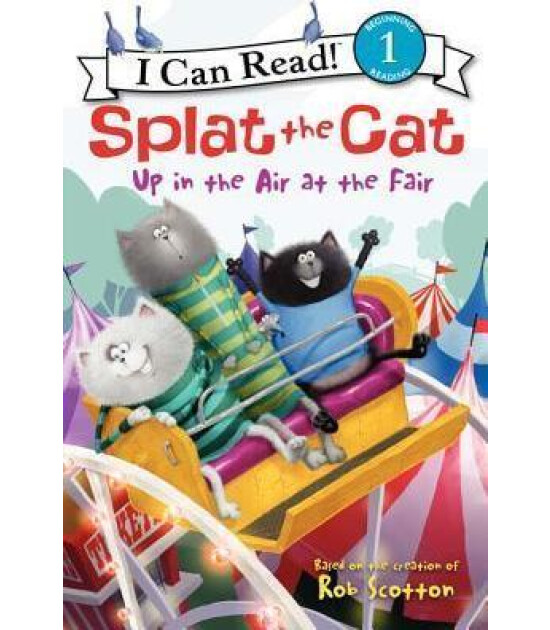 Harper Collins Splat the Cat : Up In the Air At the Fair