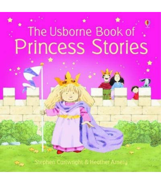 The Usborne Book of Princess Stories