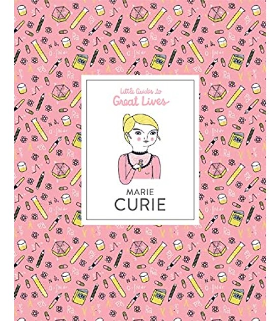 Laurence King Publishing Little Guides to Great Lives- Marie Curie