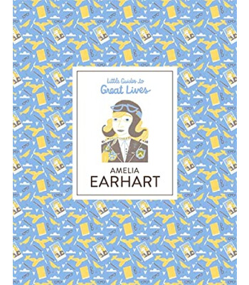 Laurence King Publishing Amelia Earhart : Little Guides to Great Lives