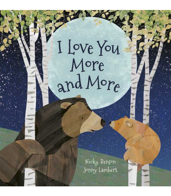 Little Tiger Press I Love You More and More