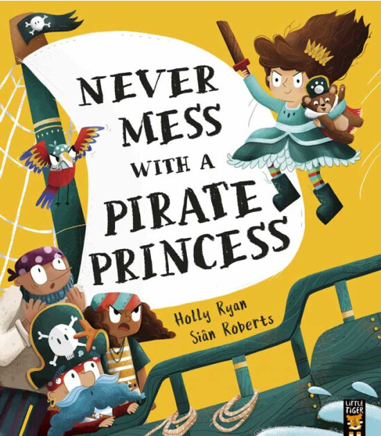 Little Tiger Press Never Mess With a Pirate Princess